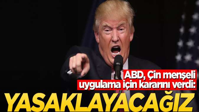 Trump, Çin menşeli uygulama için kararını verdi: Yasaklayacağız!