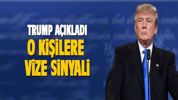 Trumptan vize açıklaması