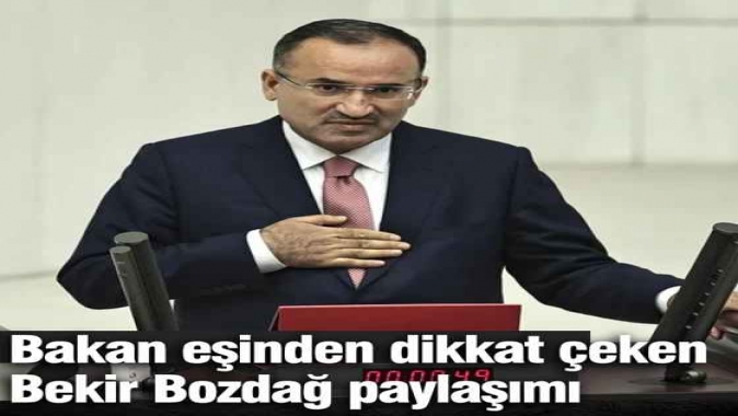 Turizm Bakanı'nın eşinden çarpıcı Bekir Bozdağ paylaşımı