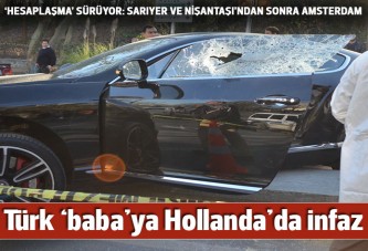 Türk mafya babası Hollanda'da infaz edildi
