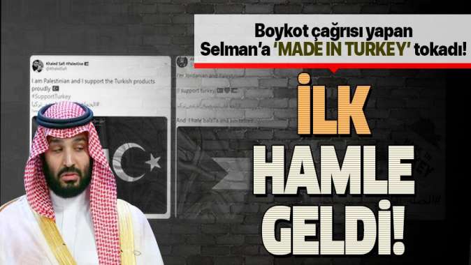 Türk mallarına boykot uygulayan Suudi Arabistana ilk hamle geldi!