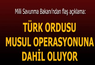 Türk ordusu Musul operasyonuna dahil oluyor