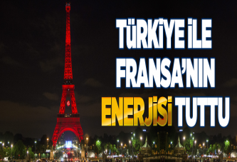 Türkiye ile Fransa'nın enerjisi tuttu.
