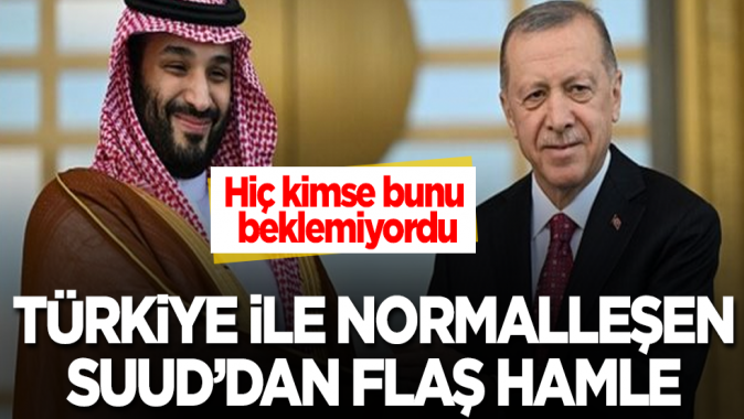 Türkiye ile normalleşen Suudi Arabistandan flaş hamle! Hiç kimse bunu beklemiyordu