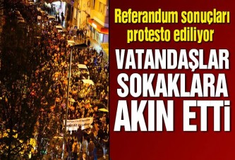 Türkiye’nin dört bir yanında referandum sonuçları protesto ediliyor