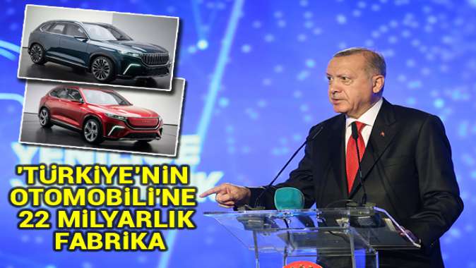Türkiye’nin Otomobiline 22 milyarlık fabrika