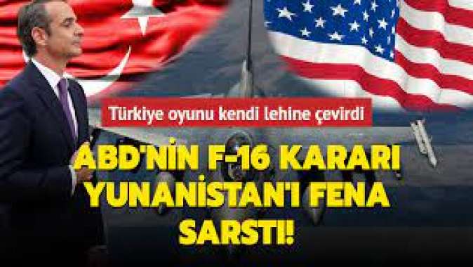 Türkiye oyunu kendi lehine çevirdi... ABD'nin F-16 kararı! Yunanistan'ı panikletti!