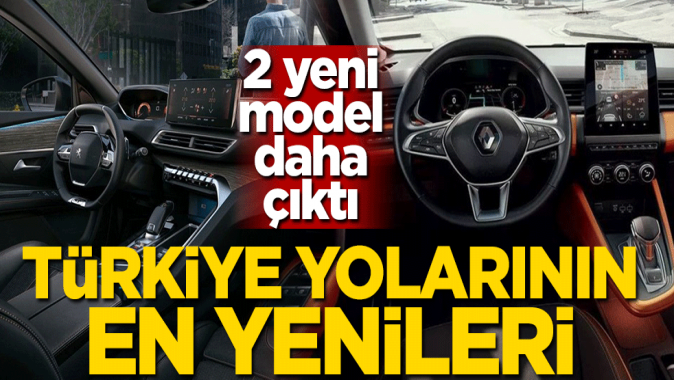 Türkiye yollarının en yenileri! İki model daha çıktı