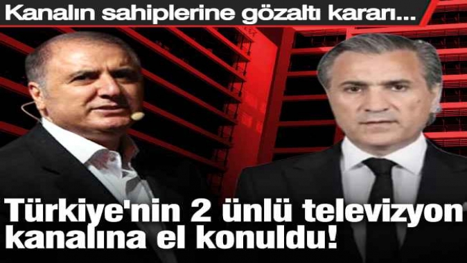 Türkiyenin 2 ünlü televizyon kanalına el konuldu! Kanalın sahiplerine gözaltı kararı...