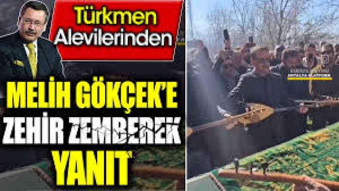 Türkmen Alevilerinden Melih Gökçek’e zehir zemberek yanıt
