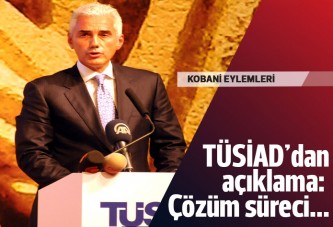 TÜSİAD'dan açıklama: Çözüm süreci akamete uğramasın