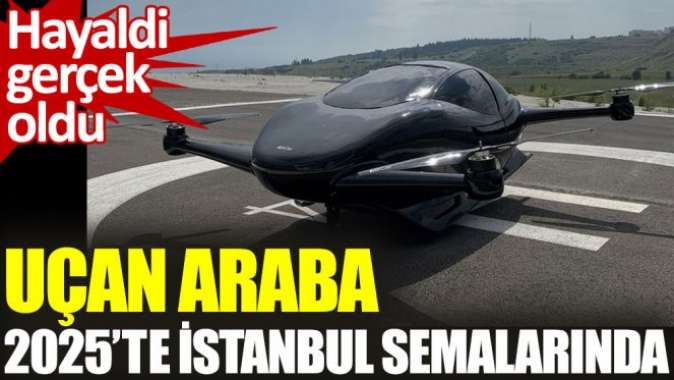 Uçan araba AirCar 2025te İstanbul semalarında