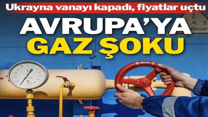 Ukrayna gazı kesti, Avrupa’da doğalgaz fiyatları tırmanışa geçti