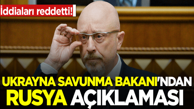 Ukrayna Savunma Bakanından Rusya açıklaması: İddiaları reddetti!