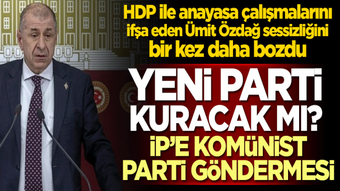 Ümit Özdağ sessizliğini bir kez daha bozdu! Yeni parti kuracak mı?