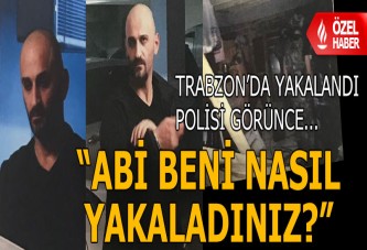 Ümit Saral Trabzon'da yakalandı