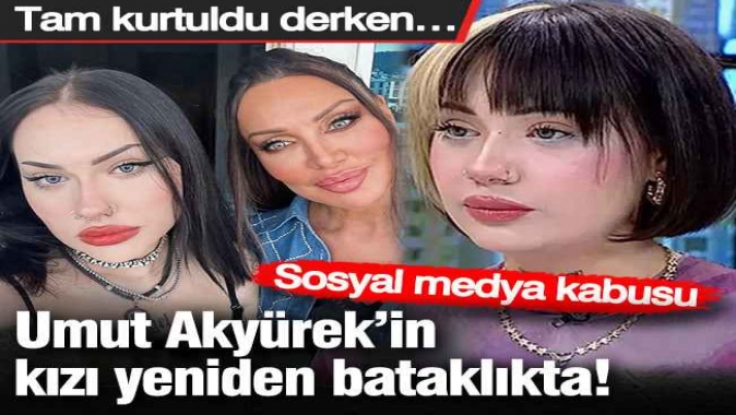 Umut Akyürek’in kızı Melek Bal yeniden bataklıkta!