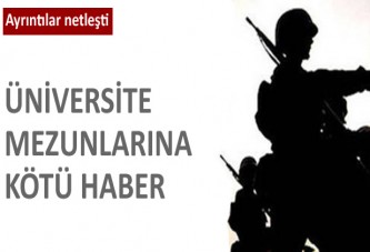 Üniversite mezunlarına askerlik şoku!