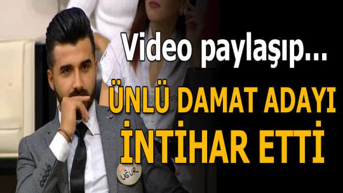 Ünlü damat adayı veda videosu yayınlayıp intihar etti