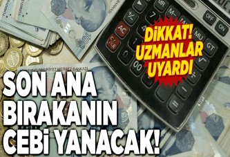 Uzmanlar uyardı! Son dakikaya bırakmayın.