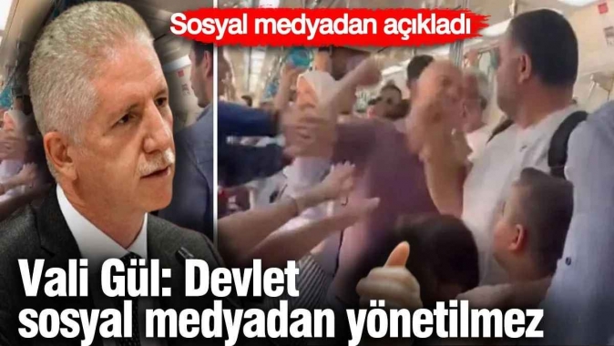 Vali Gül sosyal medyadan yaptığı açıklamada 'Devlet sosyal medyadan yönetilmez' dedi