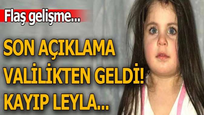 Valilikten kayıp Leyla açıklaması