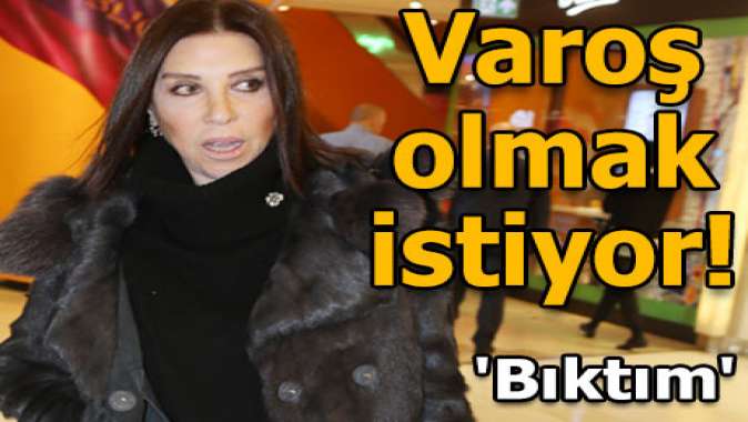 Varoş olmak istiyor