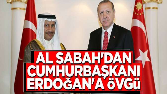 Veliaht Prens Al Sabahdan Cumhurbaşkanı Erdoğana övgü