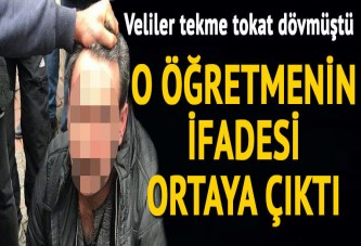 Velilerin tekme tokat dövdüğü öğretmenin ifadesi ortaya çıktı