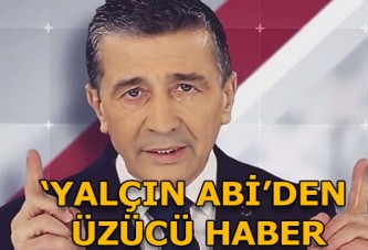 Yalçın Çakır'dan üzücü haber!