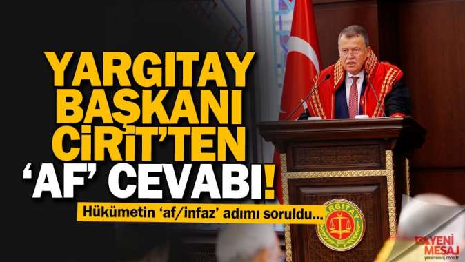 Yargıtay Başkanından Hükümete af cevabı!