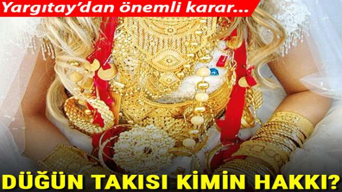 Yargıtaydan emsal karar... Düğün takısı kimin hakkı?