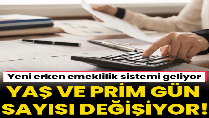 Yeni erken emeklilik sistemi geliyor! Yaş ve prim gün sayısı değişiyor