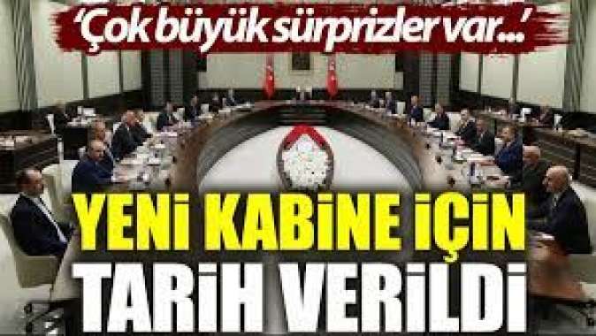 Yeni kabine için tarih verildi: Çok büyük sürprizler var...