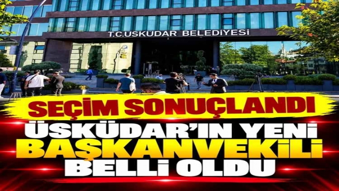 Yeni Parti ve CHP seçime katılmadı! Üsküdarın yeni başkanvekili belli oldu