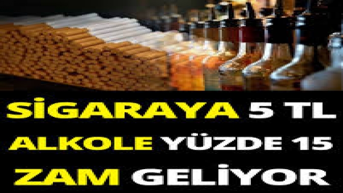 Yeni yılda alkole yüzde 15 sigaraya 5 TL zam bekleniyor