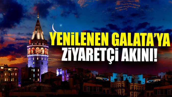 Yenilenen Galataya ziyaretçi akını!