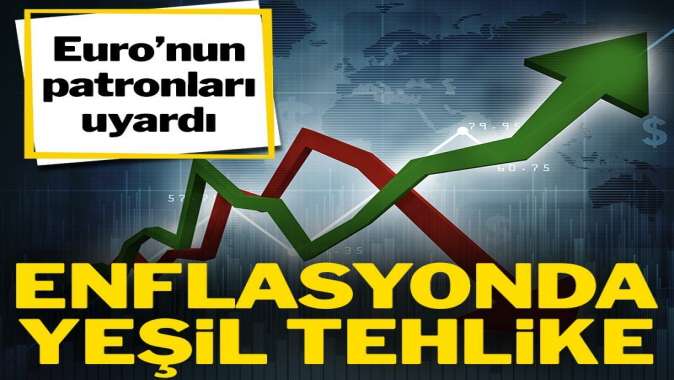 ‘Yeşil enerji enflasyonu tetikliyor’