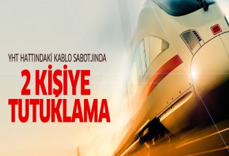 YHT'den kablo hırsızlığına 2 kişiye tutuklama