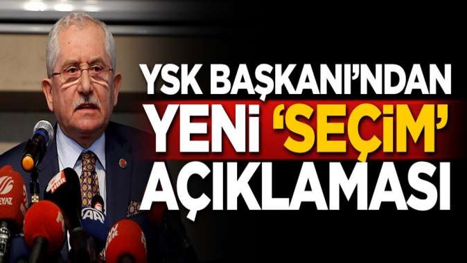 YSK Başkanından açıklama