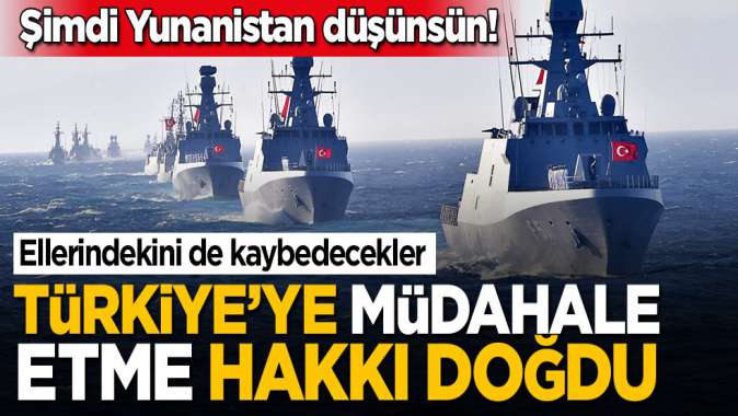 Yunanistan elindekini de kaybedecek! Türkiyeye müdahale hakkı doğdu