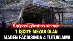 1 işçiye mezar olan maden faciasında 4 tutuklama
