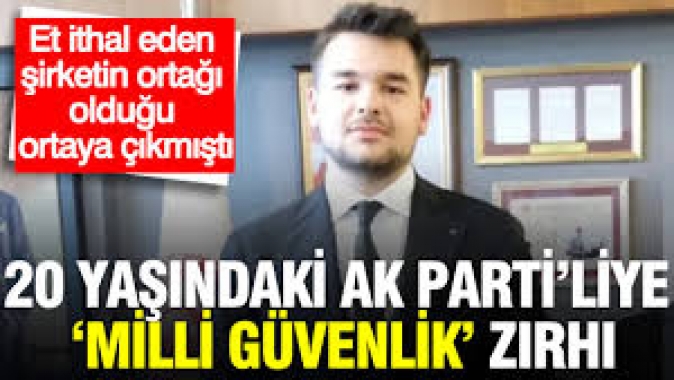 20 yaşındaki AK Parti’liye ‘milli güvenlik’ zırhı: