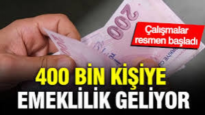 400 bin kişiye emeklilik geliyor: Çalışmalar resmen başladı