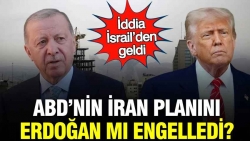 ABD’nin İran planını Erdoğan mı engelledi? İddia İsrail’den geldi