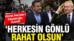 Ahmet Akın, Kemal Kılıçdaroğlu'nu ziyaret etti: Herkesin gönlü rahat olsun