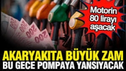 Akaryakıta bu gece dev zam: Motorin 80 liraya dayandı