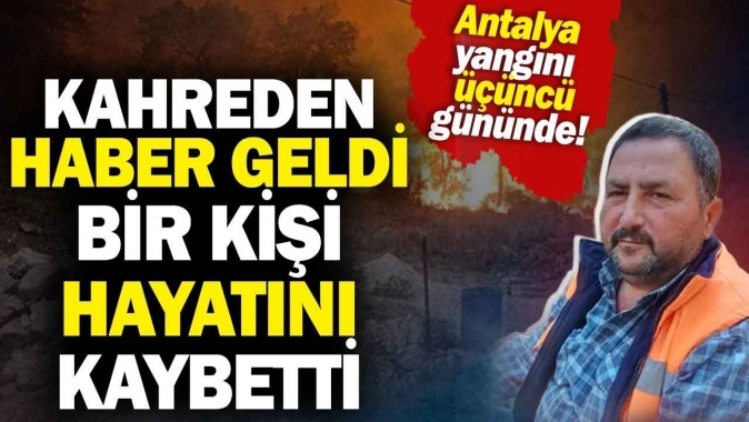 Antalya'daki yangında 1 kişi hayatını kaybetti