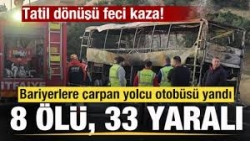 Bariyerlere çarptı! 8 ölü, 33 yaralı...
