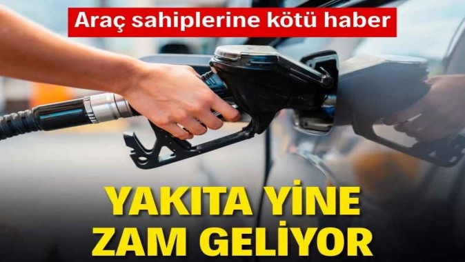 Benzine zam geliyor